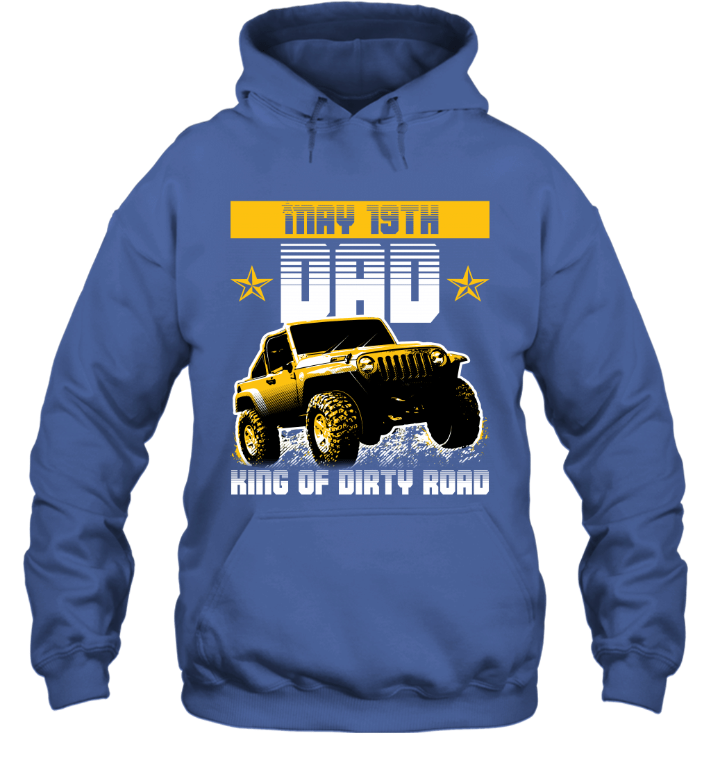 dad-king-of-dirty-road-jeep-birthday-may-19th-hoodie-sweatshirt-tee