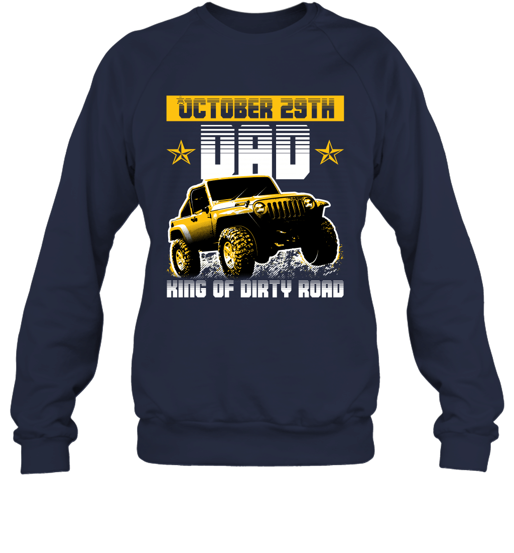 dad-king-of-dirty-road-jeep-birthday-october-29th-crewneck-sweatshirt-tee