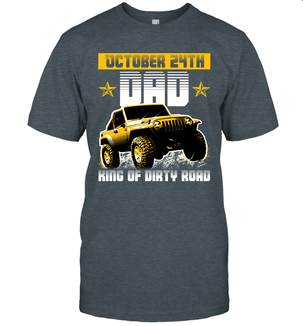 dad-king-of-dirty-road-jeep-birthday-october-24th-t-shirt-tee